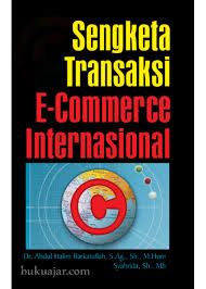 Gambar Sengketa Transaksi E-Commerce Internasional : Pengertian, Sebab Kemunculan dan Metode Penyelesaian yang Efektif