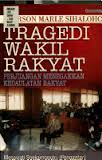 Gambar Tragedi Wakil Rakyat: Perjuangan menegakkan kedaulatan rakyat