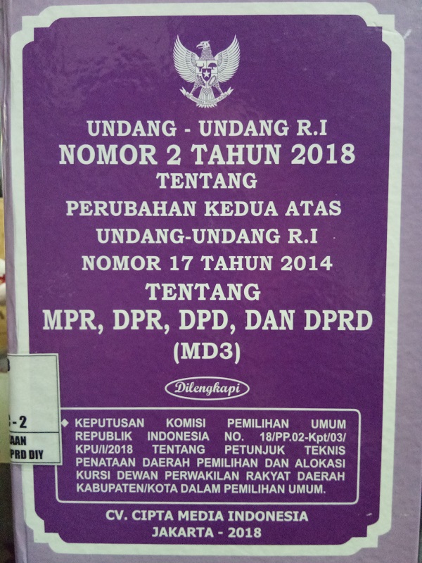 Undang-Undang RI Nomor 2 Tahun 2018 tentang Perubahan Kedua atas Undang-Undang RI Nomor 17 Tahun 2014 tentang MPR, DPR, DPD, dan DPRD ( MD3 )