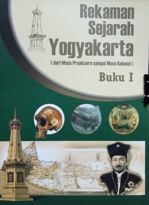 Gambar Rekaman Sejarah Yogyakarta [dari Masa Praaksara Sampai Masa Kolonial] - Buku I